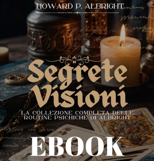 Howard P. Albright - Segrete Visioni (ebook)